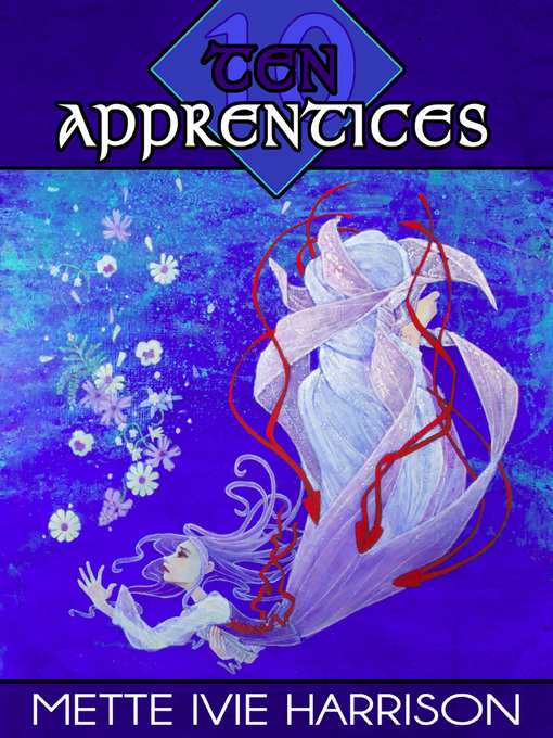 Title details for Ten Apprentices by Mette Ivie Harrison - Available